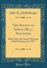 Image for The Battle of Spring Hill, Tennessee: Read After the Stated Meeting Held February 2d, 1907 (Classic Reprint)