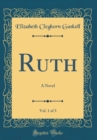 Image for Ruth, Vol. 1 of 3: A Novel (Classic Reprint)