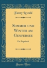 Image for Sommer und Winter am Genfersee: Ein Tagebuch (Classic Reprint)