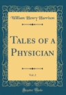 Image for Tales of a Physician, Vol. 2 (Classic Reprint)