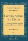Image for Contes, Scenes Et Recits, Vol. 2: L&#39;Oraison Funebre de Madame Bourgeois, Romances de Cottin (Classic Reprint)