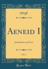 Image for Aeneid I, Vol. 1: Introduction and Text (Classic Reprint)
