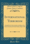 Image for International Terrorism: Hearing Before the Select Committee on Intelligence of the United States Senate, One Hundred Fourth Congress, Second Session on International Terrorism Thursday, August 1, 199