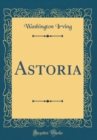 Image for Astoria (Classic Reprint)