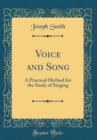 Image for Voice and Song: A Practical Method for the Study of Singing (Classic Reprint)