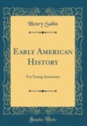Image for Early American History: For Young Americans (Classic Reprint)