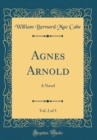 Image for Agnes Arnold, Vol. 2 of 3: A Novel (Classic Reprint)