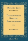 Image for Development Banking Bibliography: 13-63 (Classic Reprint)