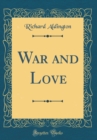 Image for War and Love (Classic Reprint)