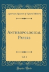 Image for Anthropological Papers, Vol. 4 (Classic Reprint)