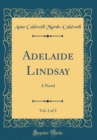 Image for Adelaide Lindsay, Vol. 2 of 3: A Novel (Classic Reprint)