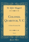 Image for Colonel Quaritch, V. C, Vol. 2: A Tale of Country Life (Classic Reprint)
