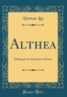 Image for Althea: Dialogues on Aspirations Duties (Classic Reprint)