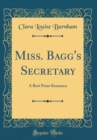 Image for Miss. Bagg&#39;s Secretary: A Best Point Komance (Classic Reprint)