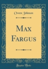Image for Max Fargus (Classic Reprint)