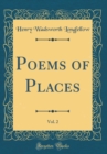 Image for Poems of Places, Vol. 2 (Classic Reprint)