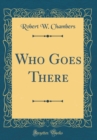 Image for Who Goes There (Classic Reprint)