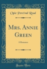 Image for Mrs. Annie Green: A Romance (Classic Reprint)