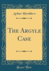 Image for The Argyle Case (Classic Reprint)