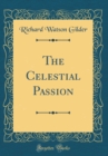 Image for The Celestial Passion (Classic Reprint)