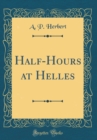 Image for Half-Hours at Helles (Classic Reprint)