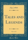 Image for Tales and Legends, Vol. 1 of 3 (Classic Reprint)