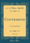 Image for Contraband, Vol. 2 of 2: Or a Losing Hazard (Classic Reprint)