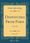 Image for Despatches From Paris, Vol. 2 of 19: 1784-1790 (Classic Reprint)