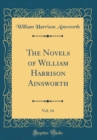 Image for The Novels of William Harrison Ainsworth, Vol. 14 (Classic Reprint)
