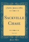 Image for Sackville Chase, Vol. 1 of 3 (Classic Reprint)