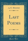 Image for Last Poems (Classic Reprint)