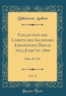 Image for Collection des Livrets des Anciennes Expositions Depuis 1673 Jusqu&#39;en 1800, Vol. 13: Salon de 1747 (Classic Reprint)
