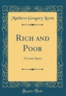 Image for Rich and Poor: A Comic Opera (Classic Reprint)