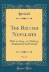 Image for The British Novelists, Vol. 43: With an Essay, and Prefaces, Biographical and Critical (Classic Reprint)