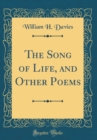 Image for The Song of Life, and Other Poems (Classic Reprint)