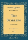 Image for The Starling, Vol. 2: A Scotch Story (Classic Reprint)