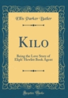 Image for Kilo: Being the Love Story of Eliph&#39; Hewlitt Book Agent (Classic Reprint)