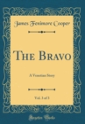 Image for The Bravo, Vol. 3 of 3: A Venetian Story (Classic Reprint)