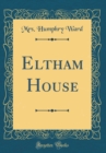 Image for Eltham House (Classic Reprint)