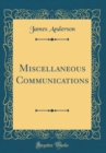 Image for Miscellaneous Communications (Classic Reprint)