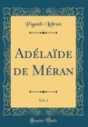 Image for Adelaide de Meran, Vol. 2 (Classic Reprint)