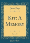 Image for Kit: A Memory, Vol. 1 of 3 (Classic Reprint)