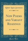 Image for New Poems and Variant Readings (Classic Reprint)
