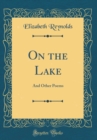 Image for On the Lake: And Other Poems (Classic Reprint)