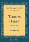 Image for Thomas Hardy: A Critical Study (Classic Reprint)
