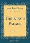 Image for The King&#39;s Palace (Classic Reprint)