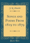 Image for Songs and Poems From 1819 to 1879 (Classic Reprint)
