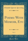 Image for Poems: With Memoir, Etc, Vol. 5 (Classic Reprint)