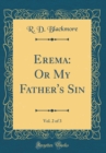 Image for Erema: Or My Father&#39;s Sin, Vol. 2 of 3 (Classic Reprint)