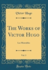 Image for The Works of Victor Hugo, Vol. 3: Les Miserables (Classic Reprint)